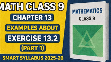 Math Class 9 | Chapter 13 | Examples of Exercise 13.2 | Smart Syllabus 2025–26