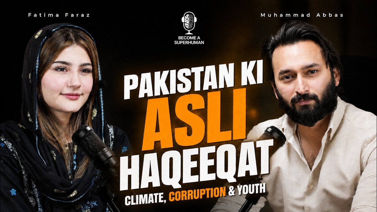 Pakistan Ki Asli Haqeeqat | Climate , Corruption & Youth | Fatima Faraz