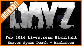 DAYZ PC - FUNNY SERVER SPAWN DEATH FOLLOWED BY MANLY MANLINESS