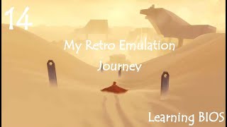 14 - My Retro Emulation Journey - Learning Bios
