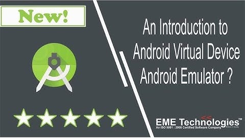 An Introduction to Android Virtual Device | Android Emulator
