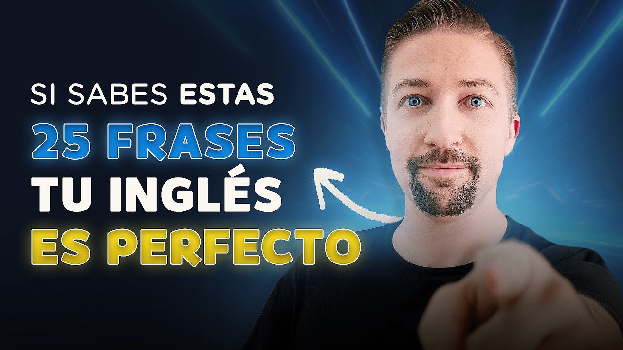 Si Sabes Estas 25 Frases, Tu Inglés Es EXCELENTE (test de inglés)