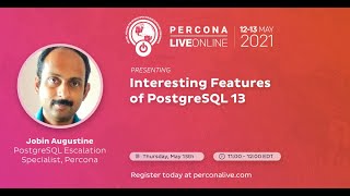 Famous Jobin Augustine - Percona - Interesting Features of PostgreSQL 13 - Percona Live ONLINE 2021 Net Worth