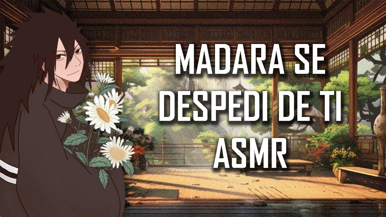 ASMR | Madara se despide de ti🌹  | Naruto | Roleplay | Español Latino
