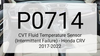 Celebrity DTC P0714: CVT Fluid Temperature Sensor (Intermittent Failure) - Honda CRV 2017-2022 Profile