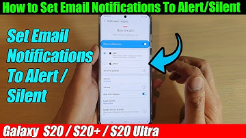 Galaxy S20/S20+: How to Set Email Notifications To Alert/Silent