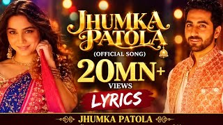 Jhumka Patola | Yeh Prem Mol Liya | Ayushmann, Sharvari, Sooraj Barjatya |Himesh R, Shreya G, Sonia 