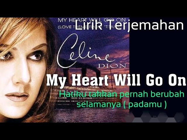 Celine Dion - My Heart Will Go On - Lyrics dan Terjemahan class=