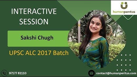 Live discussion with Sakshi Chugh- UPSC ALC topper from 2017 batch- Human Peritus