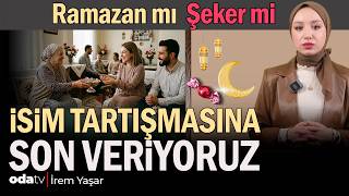 Ramazan Mı, Şeker Mi... İsim Tartışmasına Son Veriyoruz
