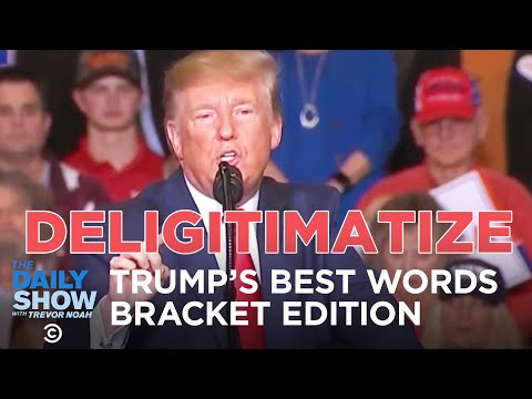 Trump?s Best Words: Bracket Edition | The Daily Show