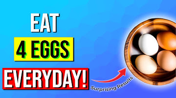 What Happens To Your Body If You Eat 4 Eggs Everyday!