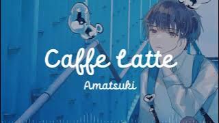 Amatsuki - Caffe Latte Romaji Indo Lyrics (天月−あまつき)