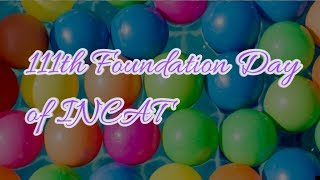 111th Foundation Day of INCAT- First Video (Vlog)