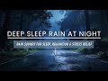 Deep Sleep Rain at Night 🌧️ Rain Sounds for Sleep, Relaxation &amp; Stress Relief | Fall Asleep Fast