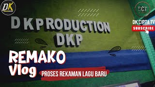 REMAKO VLOG #3 - LAGU BARU REMAKO SUSAH SUSAH | DK PRODUCTION