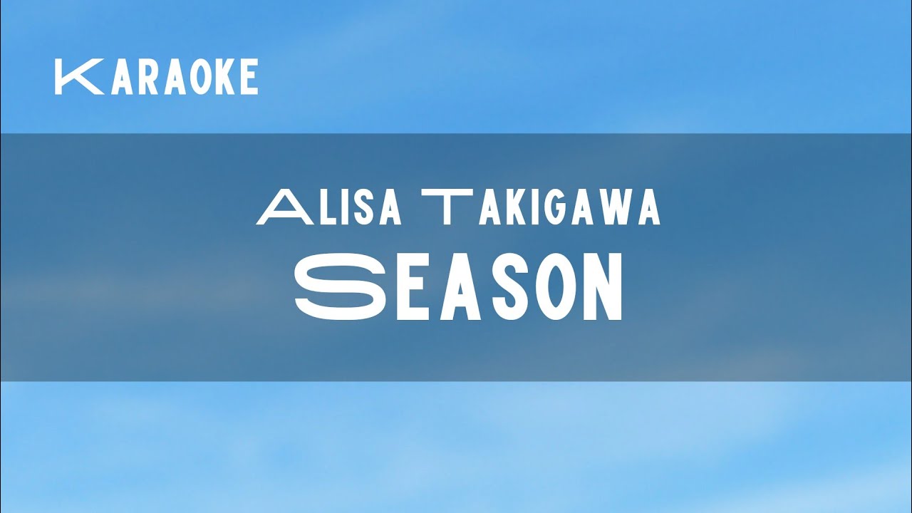alisa takigawa - season [karaoke] - nanatsu no taizai