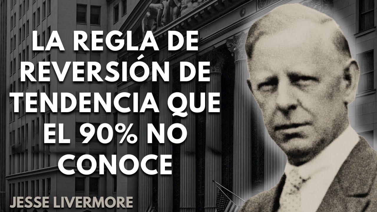 La Unica Señal que Jesse Livermore Usaba Para Detectar Reversiones de Tendencia