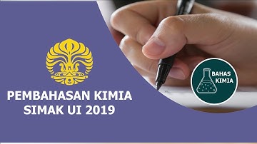 Persiapan SIMAK UI 2020 Kimia || Pembahasan SIMAK UI 2019 Kimia (part 4)
