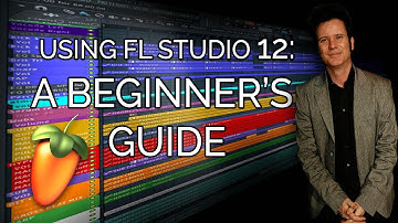 Using FL Studio 12: A Beginner