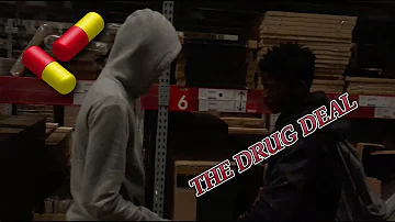 THE DRUG DEAL (SKIT)