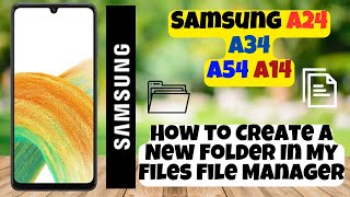 How to Create A New Folder In My Files File Manager Samsung A24 / A34 / A54 / A14 screenshot 5