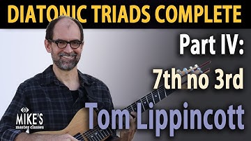Diatonic Triads Complete pt. 4 - 7th no 3rd | Tom Lippincott