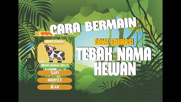 Cara Bermain Game Edukasi Tebak Nama Hewan dengan Construct 2