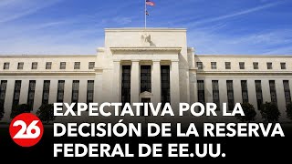 canal-26-desde-los-angeles-gran-expectativa-por-la-decision-de-la-reserva-federal-de-eeuu