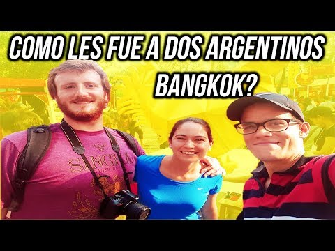 Como Les Fue A Dos Argentinos En Bangkok? Volveran?