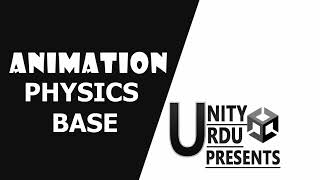 UNITY 3D: ANIMATION PART 3 PHYSICS BASED ANIMATION [URDU/HINDI]