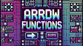Arrow Functions
