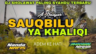 DJ SHOLAWAT SYAHDU BUAT ADEMIN HATI - SAUQBILU YA KHALIQI AL KHODIJAH TERBARU 2021