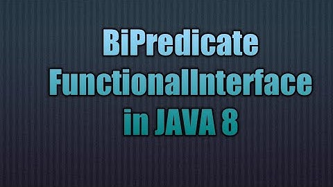 BiPredicate FunctionalInterface in JAVA 8 | Writing Lambda  for BiPredicate