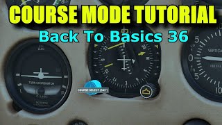 FS2020: Course (CRS) Mode Tutorial (For ILS Approaches) - Back To Basics With MSFS Part 36