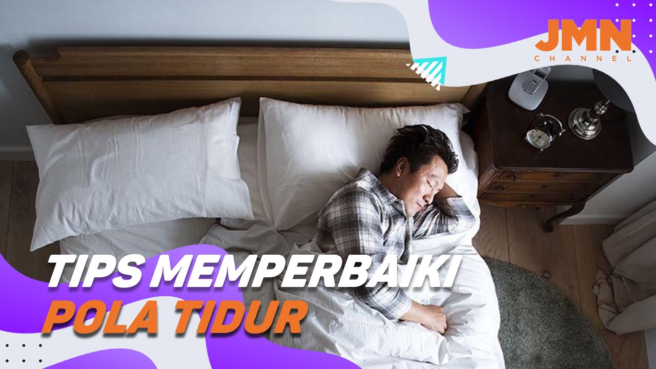 TIPS #6 - MEMPERBAIKI POLA TIDUR YANG BERANTAKAN 