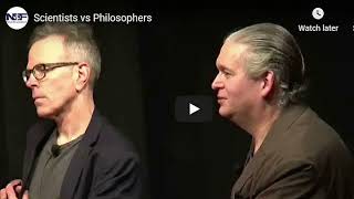 Scientists vs. Philosophers: A Debate (on YouTube) Between Physicists and Philosophers