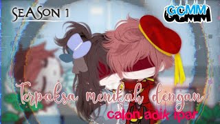 ´•Terpaksa Menikah Dengan Calon Adik Ipar•` S1 GCMM Indo?? By: Bismi Aulia Chaniago