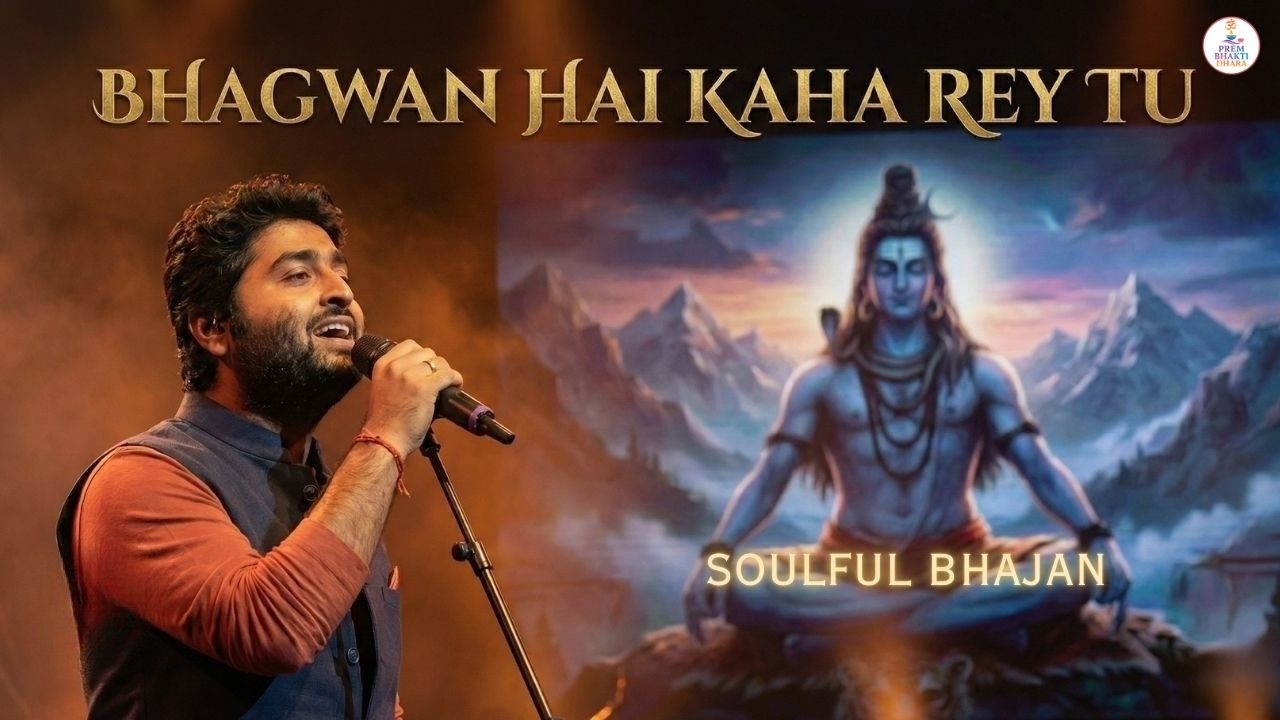 Bhagwan Hai Kaha Re Tu – Arijit Singh Style | Lord Shiva Bhajan | Mahadev Heart Touching Song 2026