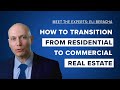 How to Transition from Residential to Commercial Real Estate