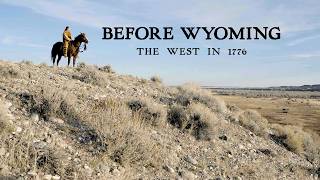 Before Wyoming: The West in 1776 | Full Documentary