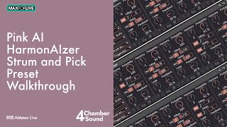 Strum & Pick Presets Walkthrough - HarmonAIzer Max4Live Device for Ableton Live by 4 Chamber Sound