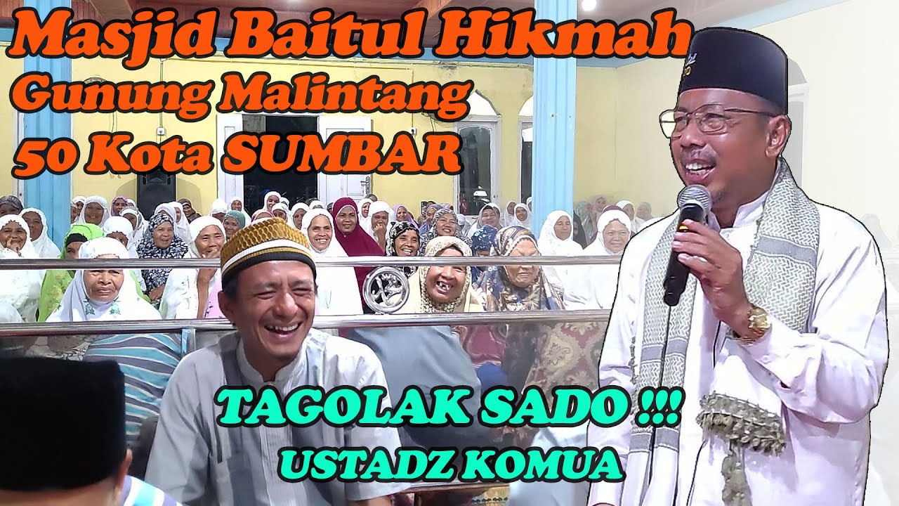 TAGOLAK SADO !!! Masjid Baitul Hikmah  Gunung Malintang 50 Kota SUMBAR | Ustadz KOMUA