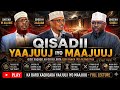 Qisadii Yaajuuj iyo Maajuuj oo Dhammaystiran | Sheekh Umal &amp; Sheekh Xasaan