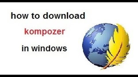 How to Download And Install Kompozer on Windows.