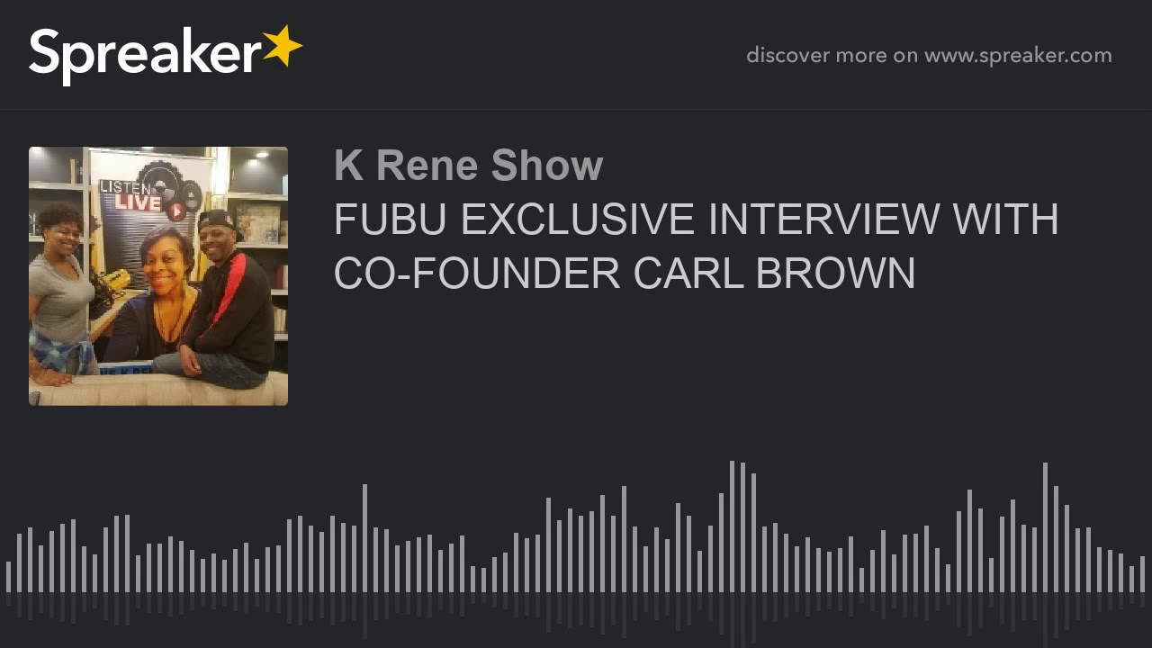FUBU EXCLUSIVE INTERVIEW WITH COFOUNDER CARL BROWN (part 2 of 3) YouTube