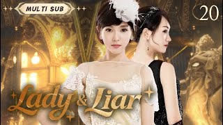 Eng Sub【Lady & Liar】EP 20🔥 Tycoon’s Mistaken Love: Real vs Fake Heiress  #Tang Yan#Liu Kaiwei💕