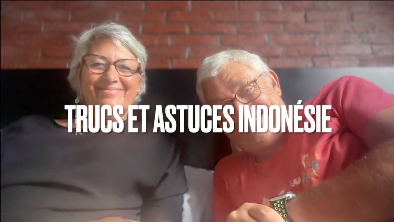 INDONESIE 2025, TRUCS ET ASTUCES