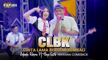 CLBK ( Cinta Lama Bersemi Kembali ) - Adinda Rahma Ft. Bayu G2b OM NIRWANA COMEBAC
