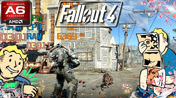 Fallout 4: Revisited (AMD A6, Radeon R4 Graphics) Low End PC (512MB)